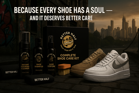 Better Half Complete Care Kit – Your Shoes’ New Best Friend